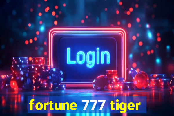 fortune 777 tiger