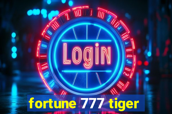 fortune 777 tiger