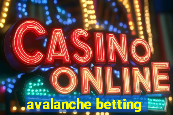 avalanche betting