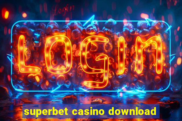 superbet casino download