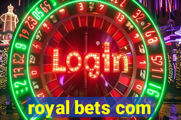 royal bets com