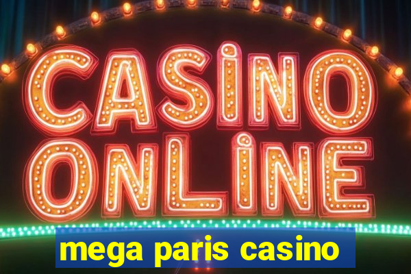 mega paris casino