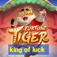 king of luck