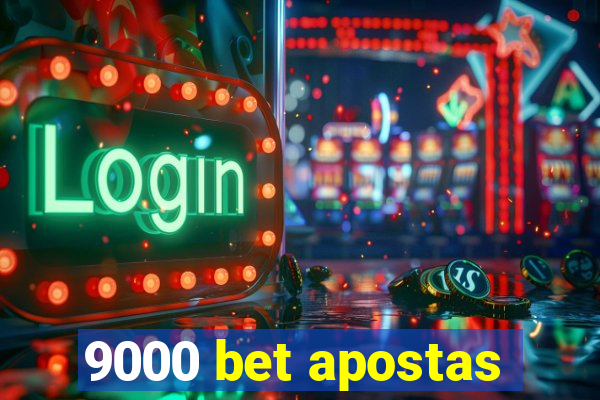 9000 bet apostas