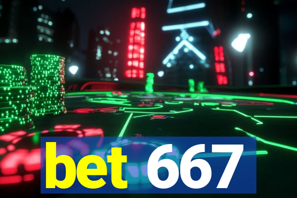 bet 667