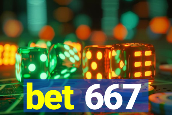 bet 667