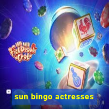 sun bingo actresses