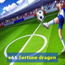 e66 fortune dragon