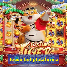 louco bet plataforma