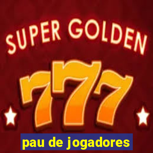 pau de jogadores