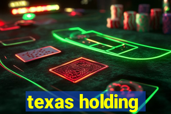 texas holding