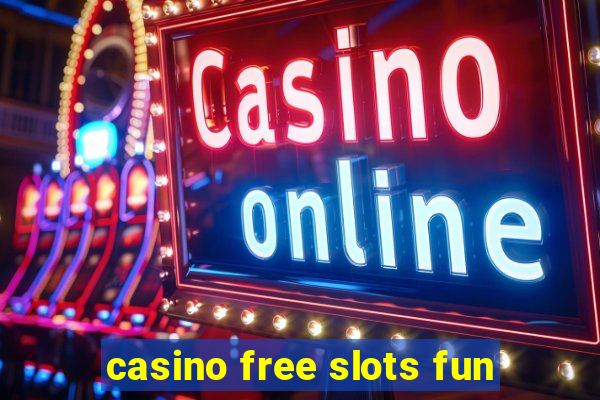 casino free slots fun