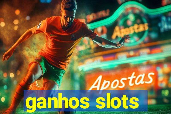 ganhos slots