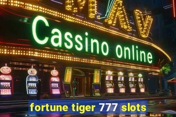 fortune tiger 777 slots