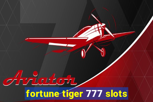 fortune tiger 777 slots