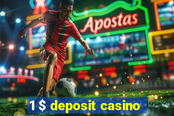 1 $ deposit casino