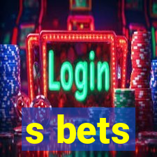 s bets