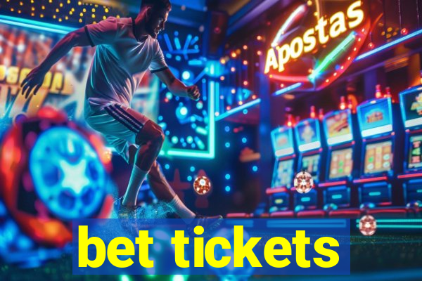 bet tickets