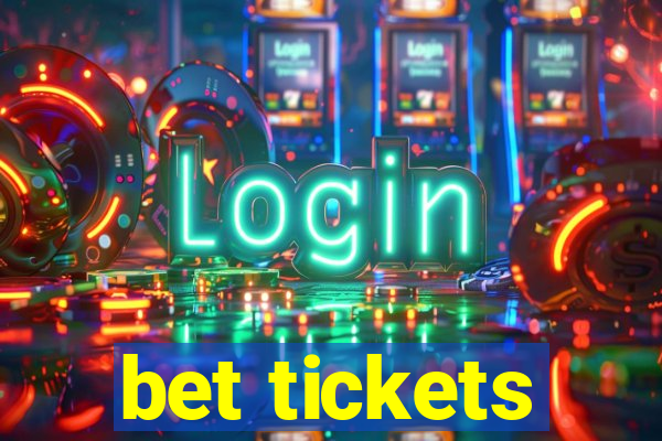 bet tickets