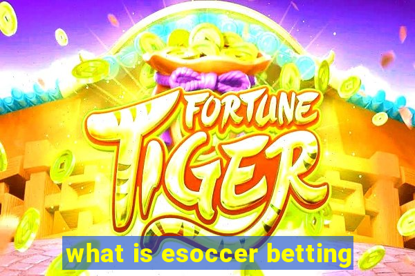 what is esoccer betting