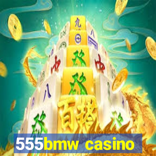 555bmw casino