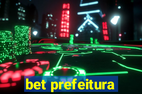 bet prefeitura