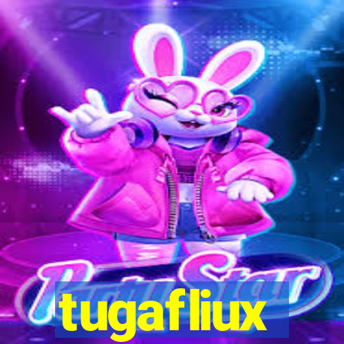 tugafliux