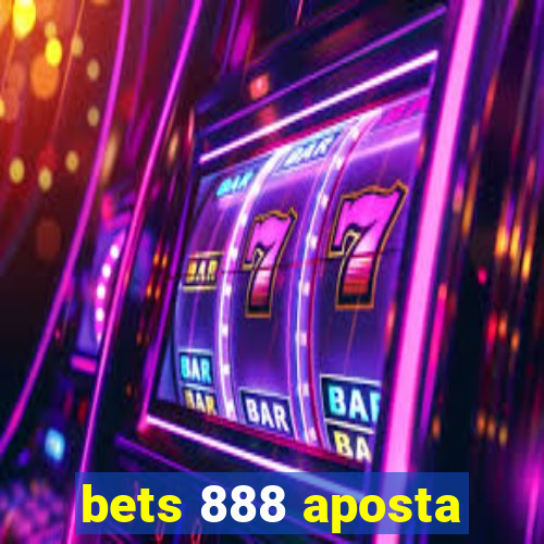 bets 888 aposta