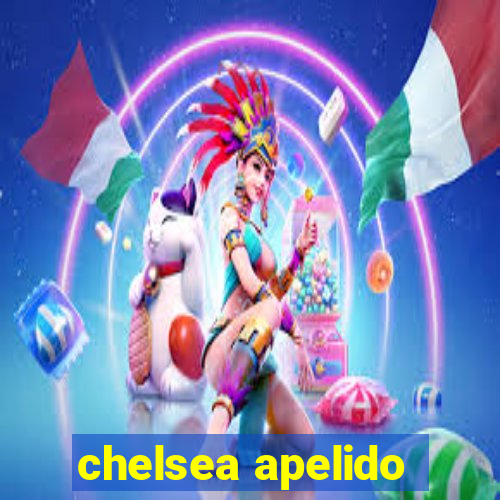 chelsea apelido