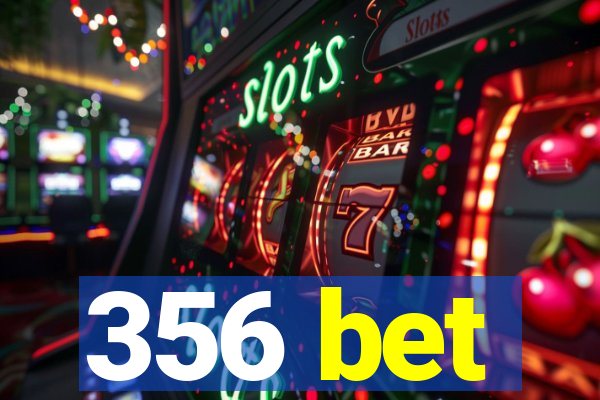 356 bet