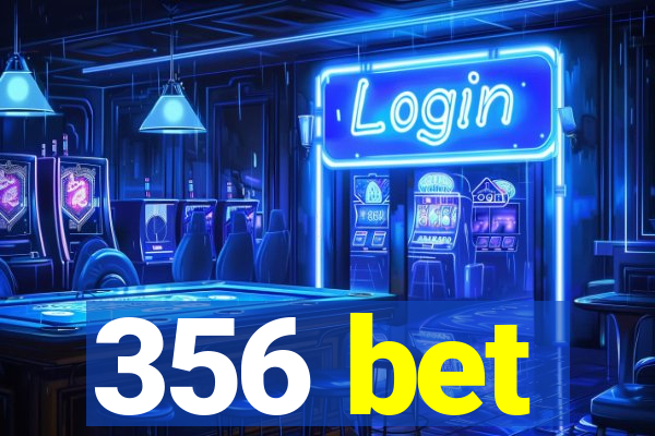 356 bet