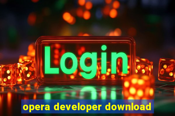 opera developer download