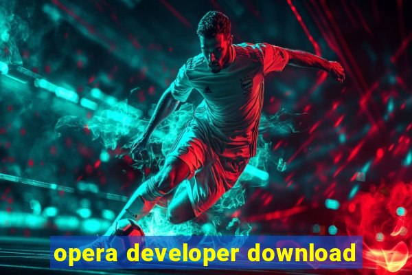 opera developer download