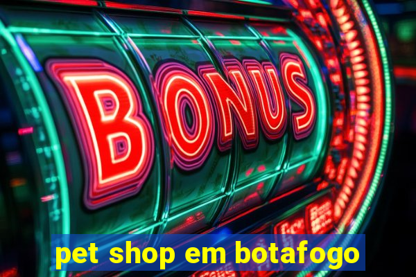 pet shop em botafogo