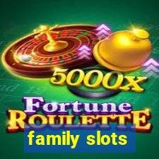 family slots