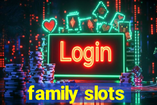 family slots