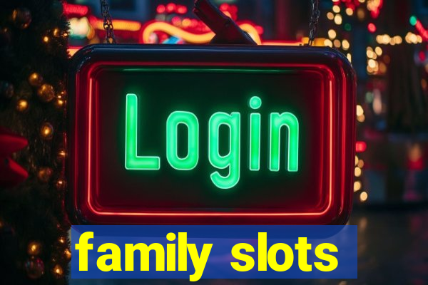 family slots