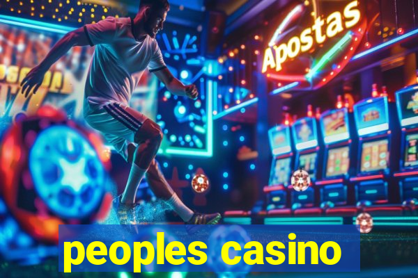 peoples casino