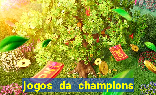 jogos da champions vai passar onde