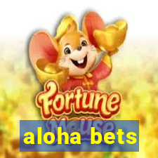 aloha bets