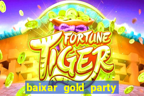 baixar gold party - slots