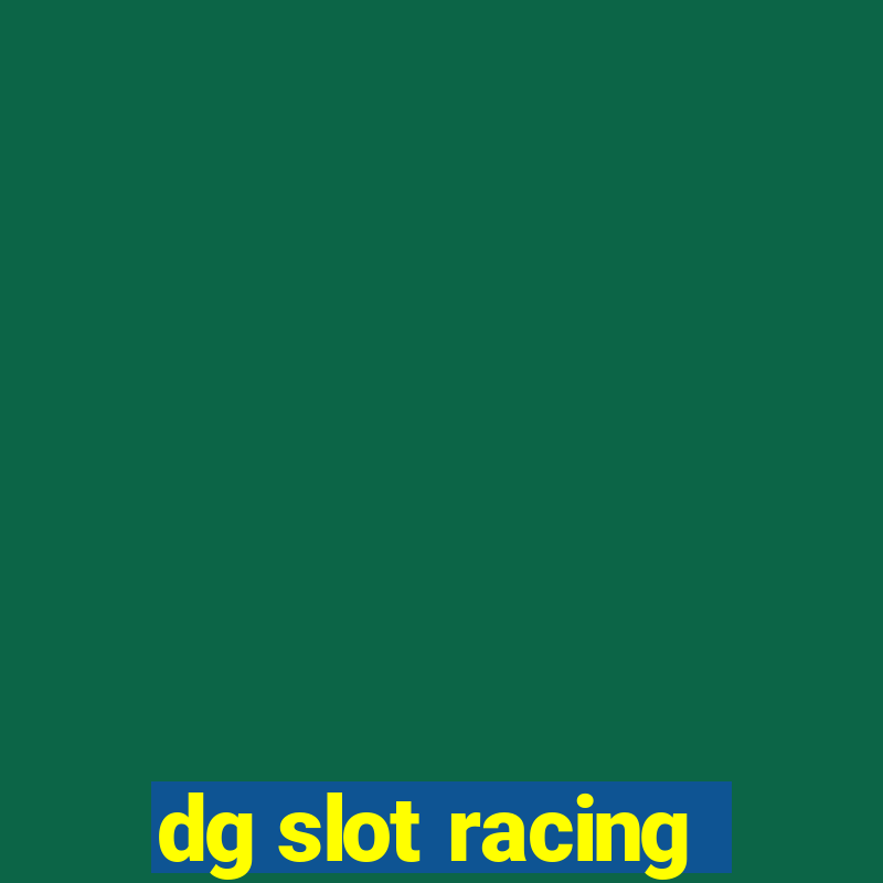 dg slot racing