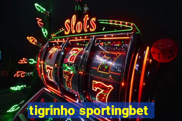 tigrinho sportingbet