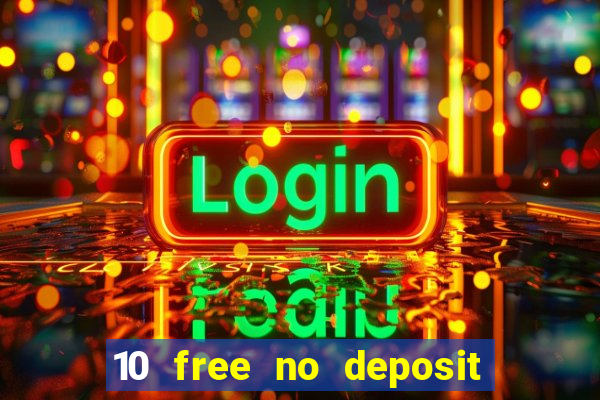 10 free no deposit casino uk 2018