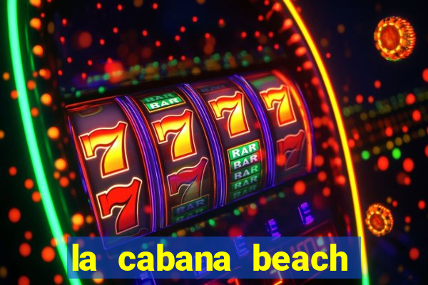 la cabana beach resort and casino aruba