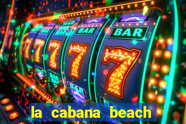 la cabana beach resort and casino aruba