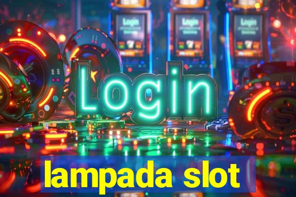 lampada slot