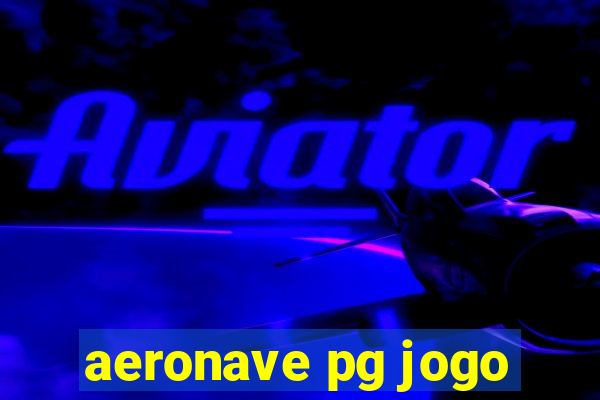 aeronave pg jogo