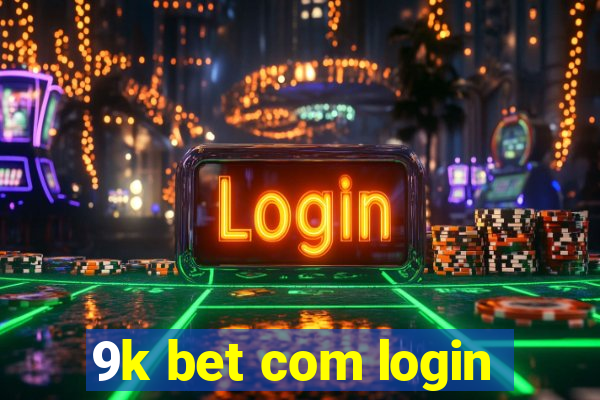 9k bet com login