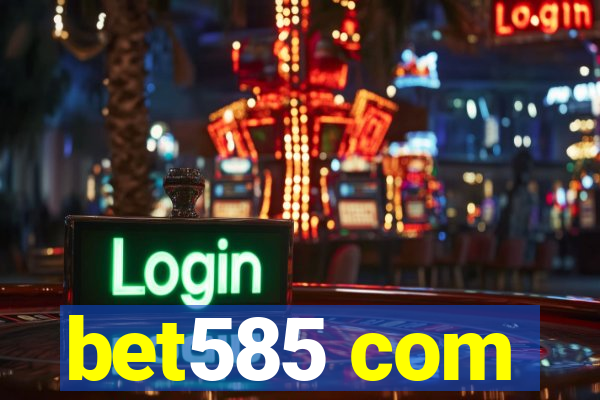 bet585 com